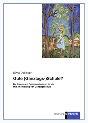 Cover des Buches „Gute (Ganztags-)Schule? – Die Frage nach Gelingensfaktoren für die Implementierung von Ganztagsschule“